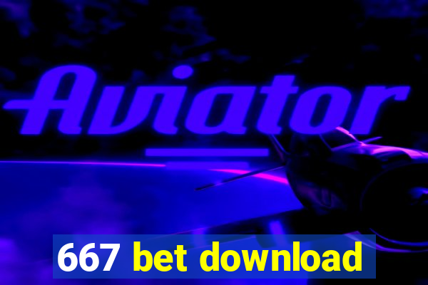 667 bet download